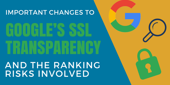 important changes to google’s ssl transparency important changes to google's ssl transparency